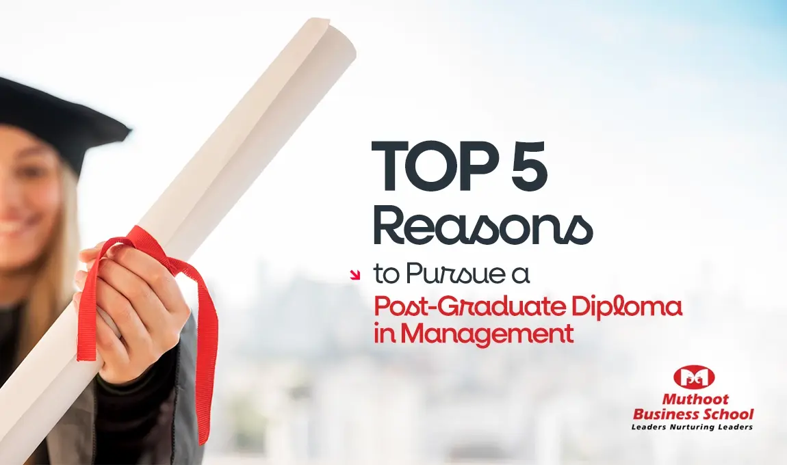 Top 5 Reasons to Pursue Post-Graduate Diploma in Management